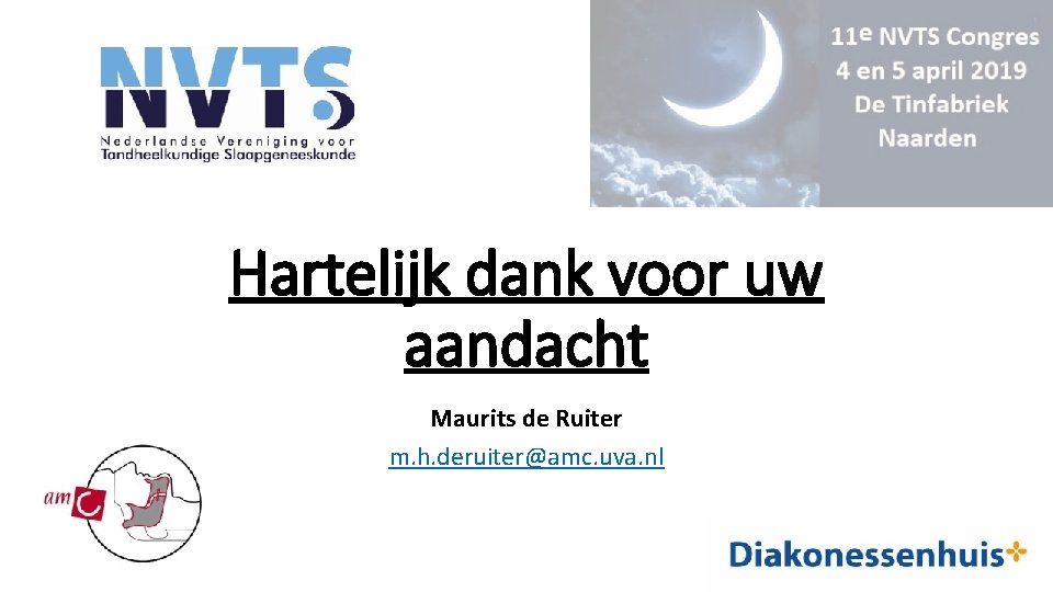 Hartelijk dank voor uw aandacht Maurits de Ruiter m. h. deruiter@amc. uva. nl Hartelijk dank voor uw aandacht Maurits de Ruiter m. h. deruiter@amc. uva. nl