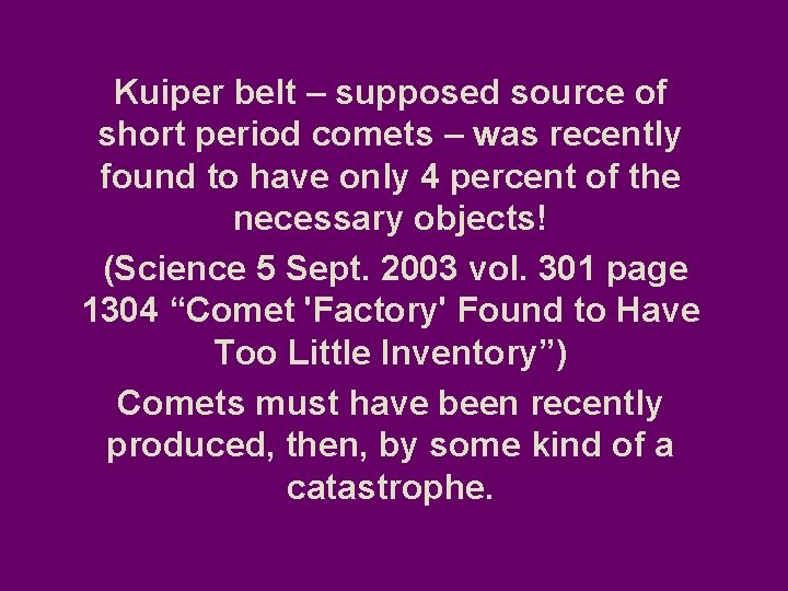 Kuiper belt – supposed source of short period comets – was recently found to