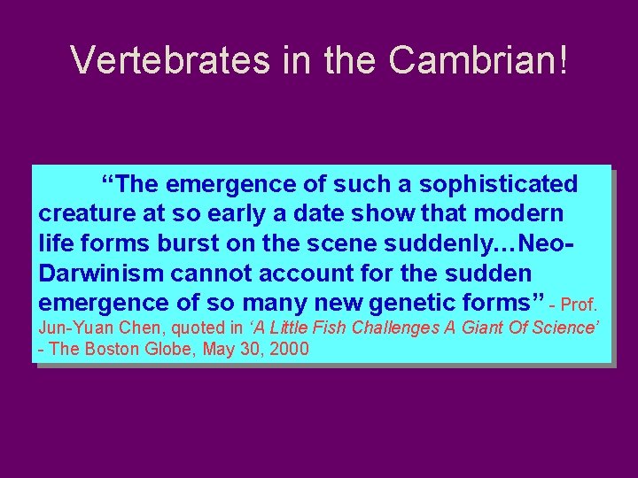 Vertebrates in the Cambrian! “The emergence of such a sophisticated creature at so early