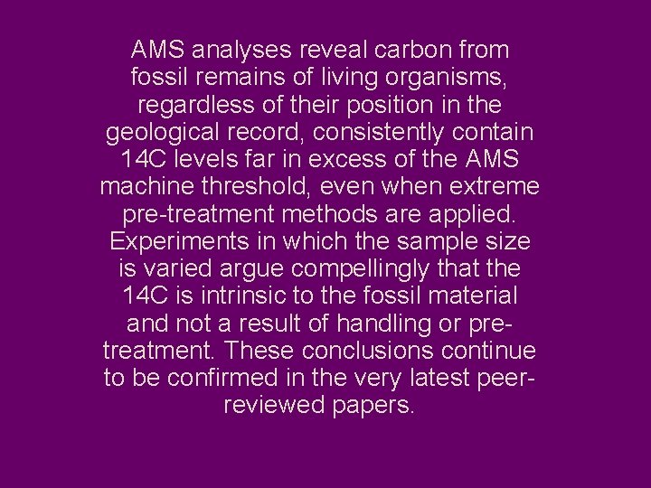 AMS analyses reveal carbon from fossil remains of living organisms, regardless of their position