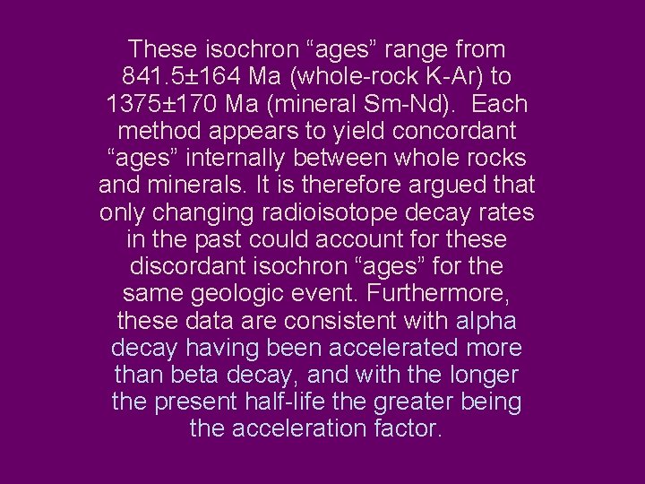 These isochron “ages” range from 841. 5± 164 Ma (whole-rock K-Ar) to 1375± 170