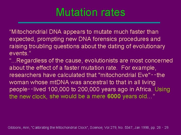 Mutation rates “Mitochondrial DNA appears to mutate much faster than expected, prompting new DNA