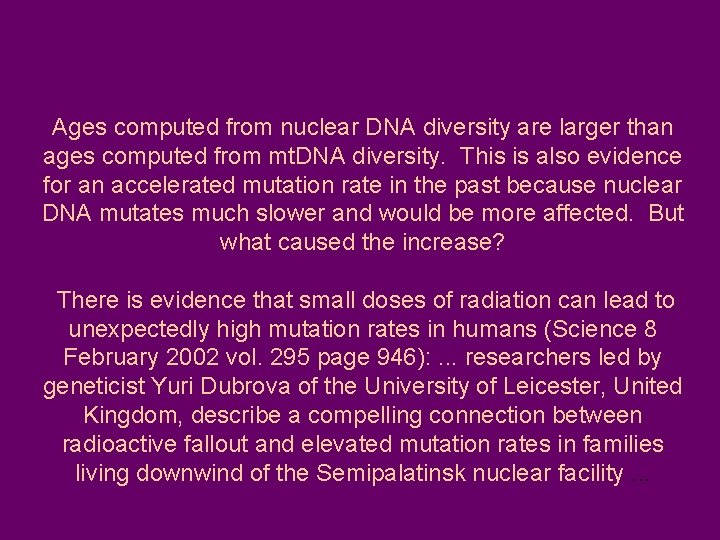 Ages computed from nuclear DNA diversity are larger than ages computed from mt. DNA