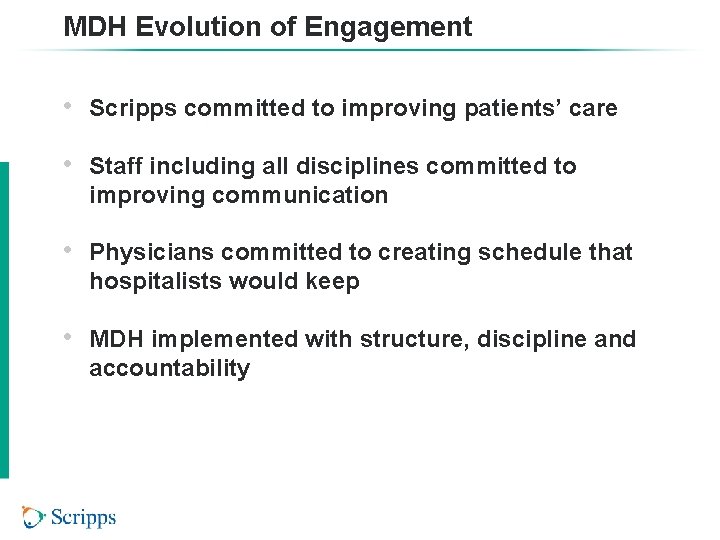 MDH Evolution of Engagement • Scripps committed to improving patients’ care • Staff including