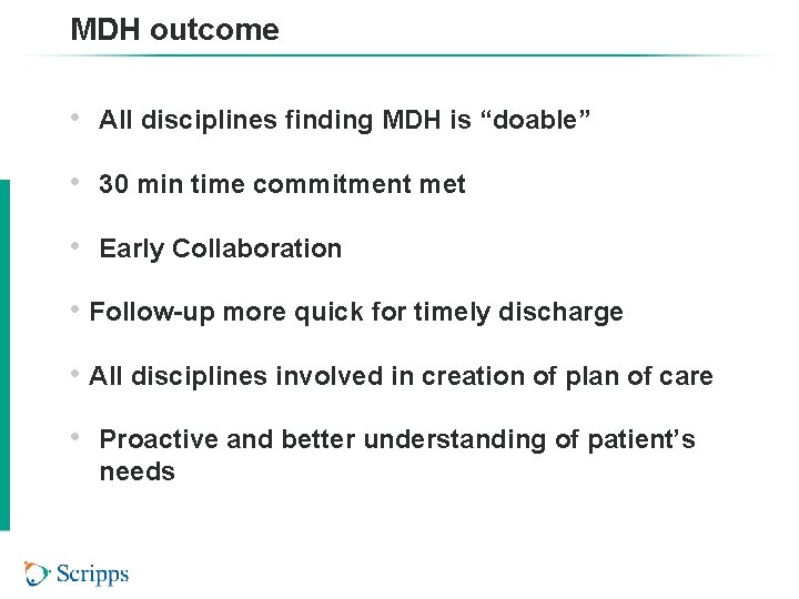 MDH outcome • All disciplines finding MDH is “doable” • 30 min time commitment