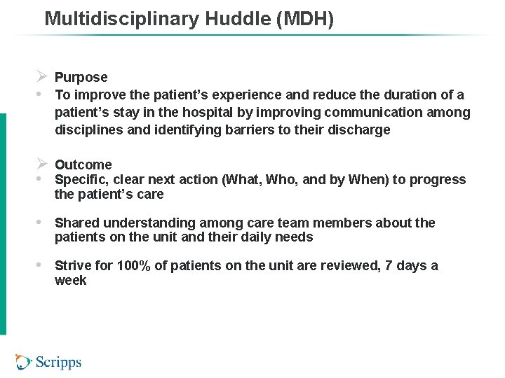 Multidisciplinary Huddle (MDH) Ø • Purpose To improve the patient’s experience and reduce the