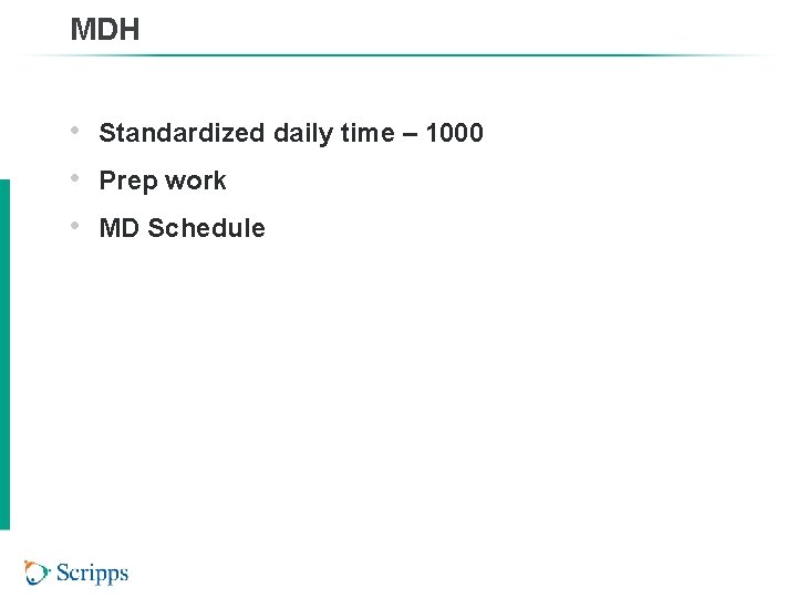 MDH • • • Standardized daily time – 1000 Prep work MD Schedule MDH • • • Standardized daily time – 1000 Prep work MD Schedule
