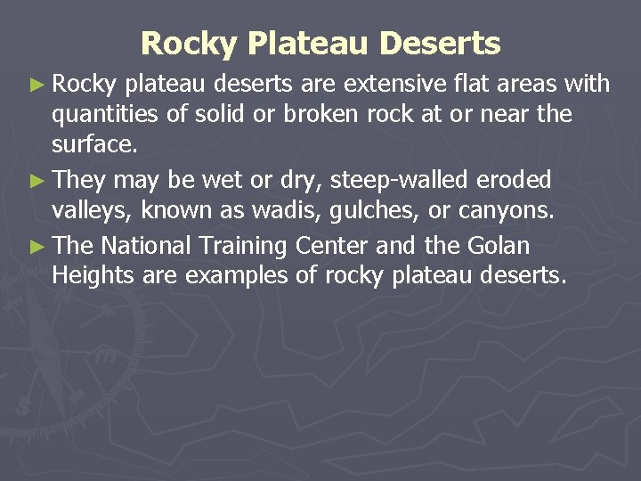Rocky Plateau Deserts ► Rocky plateau deserts are extensive flat areas with quantities of Rocky Plateau Deserts ► Rocky plateau deserts are extensive flat areas with quantities of