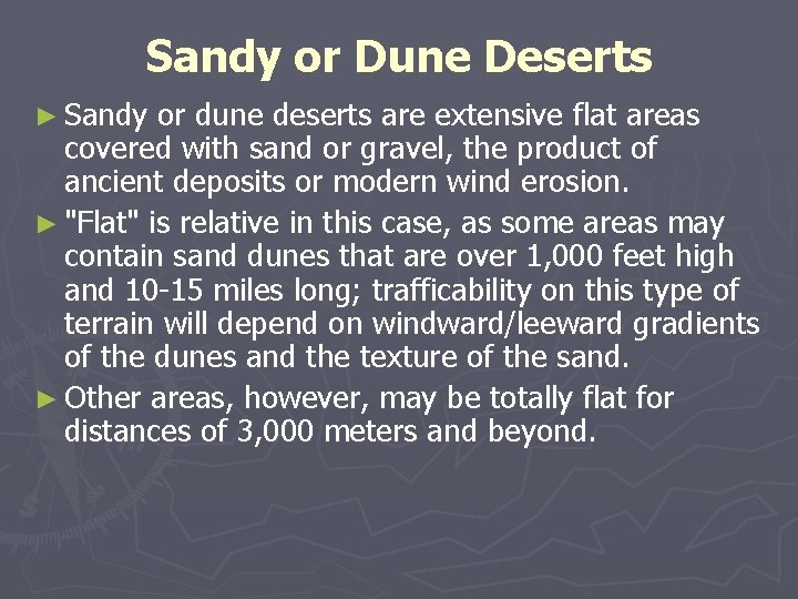 Sandy or Dune Deserts ► Sandy or dune deserts are extensive flat areas covered Sandy or Dune Deserts ► Sandy or dune deserts are extensive flat areas covered