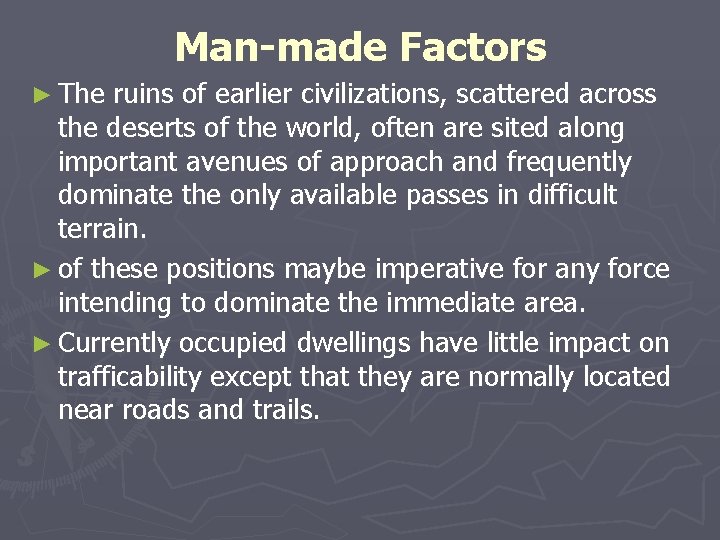 Man-made Factors ► The ruins of earlier civilizations, scattered across the deserts of the Man-made Factors ► The ruins of earlier civilizations, scattered across the deserts of the