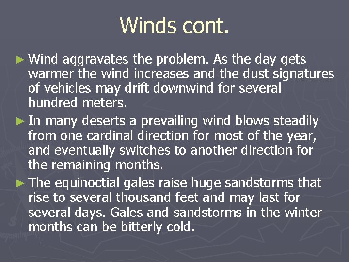 Winds cont. ► Wind aggravates the problem. As the day gets warmer the wind Winds cont. ► Wind aggravates the problem. As the day gets warmer the wind