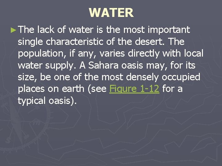 WATER ► The lack of water is the most important single characteristic of the WATER ► The lack of water is the most important single characteristic of the