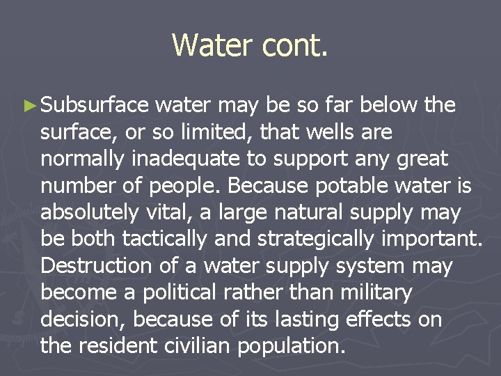 Water cont. ► Subsurface water may be so far below the surface, or so Water cont. ► Subsurface water may be so far below the surface, or so