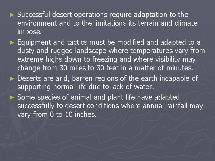 Successful desert operations require adaptation to the environment and to the limitations its terrain Successful desert operations require adaptation to the environment and to the limitations its terrain