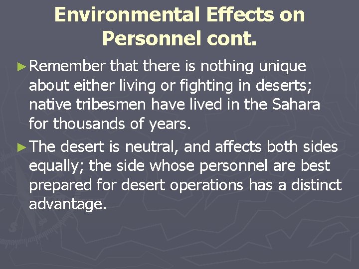 Environmental Effects on Personnel cont. ► Remember that there is nothing unique about either Environmental Effects on Personnel cont. ► Remember that there is nothing unique about either