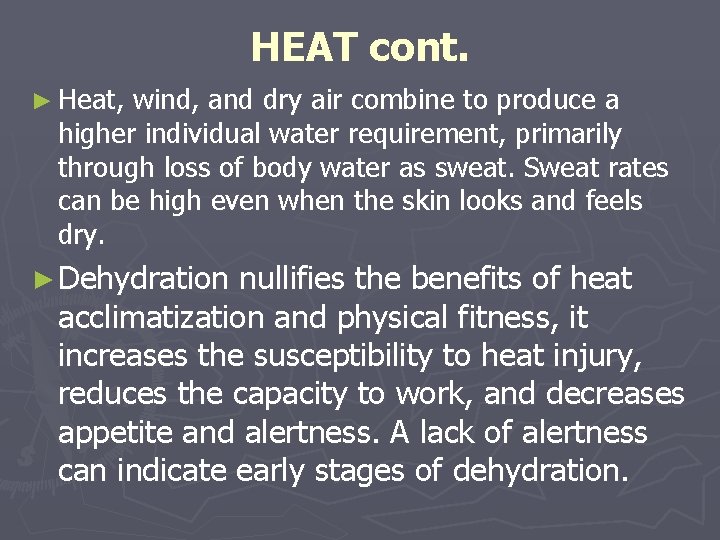 HEAT cont. ► Heat, wind, and dry air combine to produce a higher individual HEAT cont. ► Heat, wind, and dry air combine to produce a higher individual