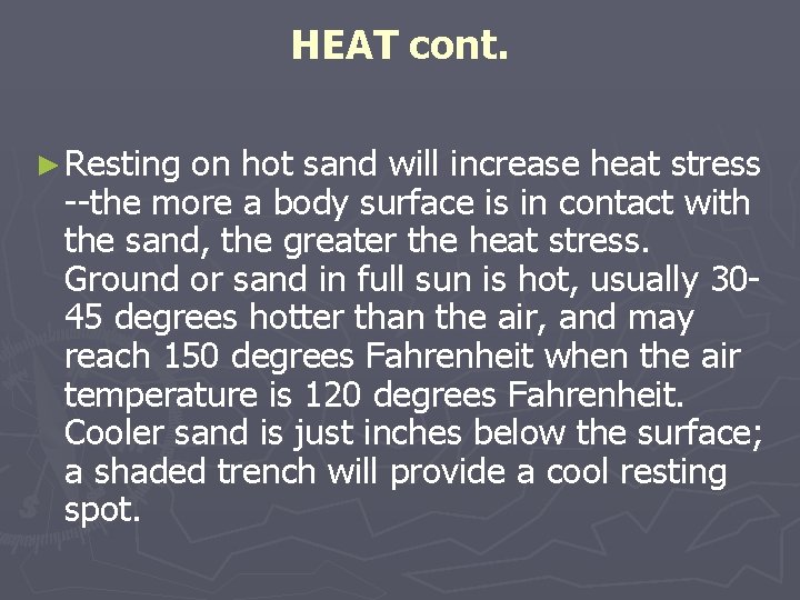 HEAT cont. ► Resting on hot sand will increase heat stress --the more a HEAT cont. ► Resting on hot sand will increase heat stress --the more a