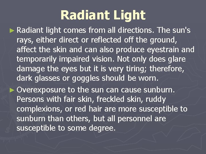 Radiant Light ► Radiant light comes from all directions. The sun's rays, either direct Radiant Light ► Radiant light comes from all directions. The sun's rays, either direct