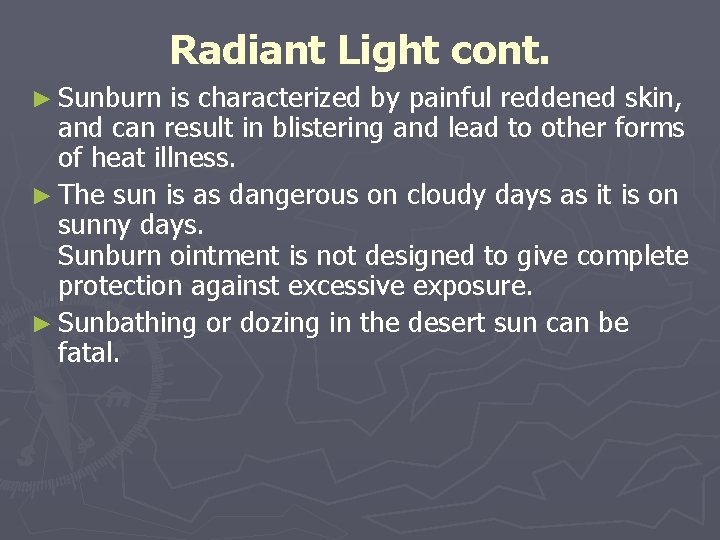 Radiant Light cont. ► Sunburn is characterized by painful reddened skin, and can result Radiant Light cont. ► Sunburn is characterized by painful reddened skin, and can result