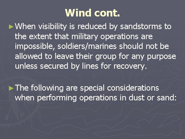 Wind cont. ► When visibility is reduced by sandstorms to the extent that military Wind cont. ► When visibility is reduced by sandstorms to the extent that military