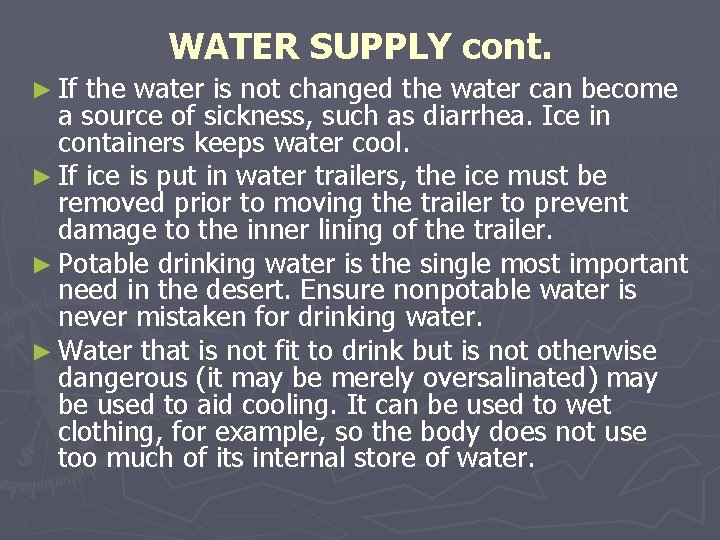 WATER SUPPLY cont. ► If the water is not changed the water can become WATER SUPPLY cont. ► If the water is not changed the water can become