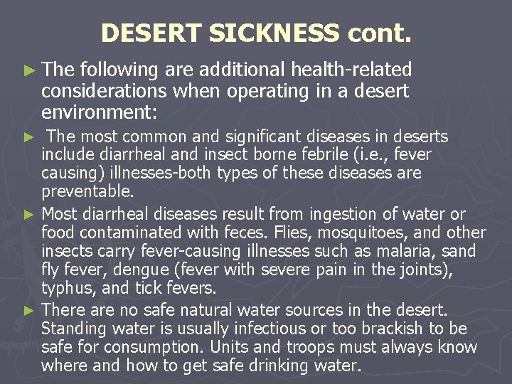 DESERT SICKNESS cont. ► The following are additional health-related considerations when operating in a DESERT SICKNESS cont. ► The following are additional health-related considerations when operating in a