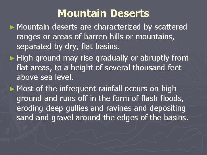 Mountain Deserts ► Mountain deserts are characterized by scattered ranges or areas of barren Mountain Deserts ► Mountain deserts are characterized by scattered ranges or areas of barren