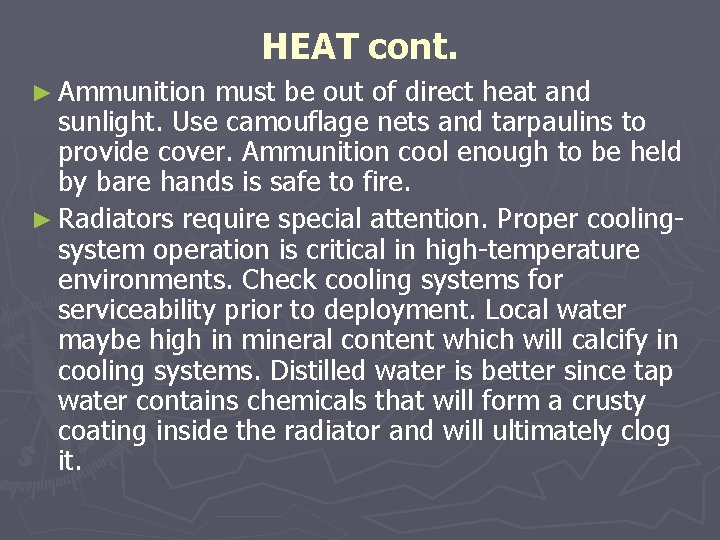 HEAT cont. ► Ammunition must be out of direct heat and sunlight. Use camouflage HEAT cont. ► Ammunition must be out of direct heat and sunlight. Use camouflage
