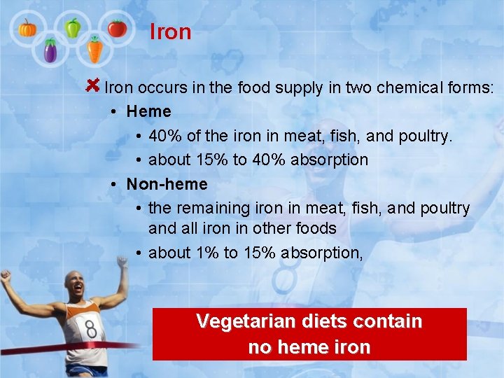 Iron occurs in the food supply in two chemical forms: • Heme • 40%