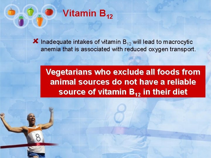 Vitamin B 12 Inadequate intakes of vitamin B 12 will lead to macrocytic anemia