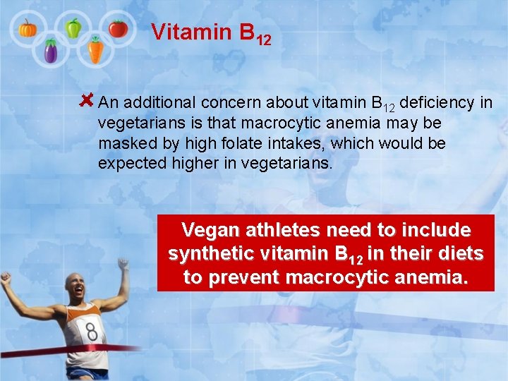 Vitamin B 12 An additional concern about vitamin B 12 deficiency in vegetarians is