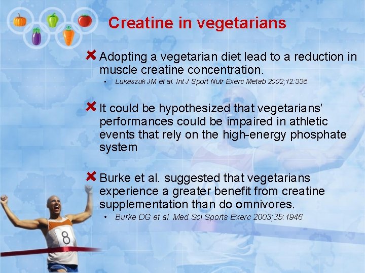 Creatine in vegetarians Adopting a vegetarian diet lead to a reduction in muscle creatine