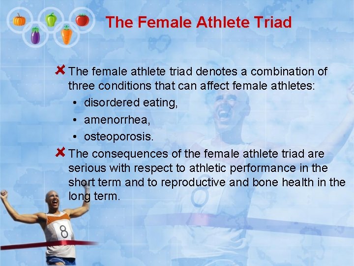 The Female Athlete Triad The female athlete triad denotes a combination of three conditions