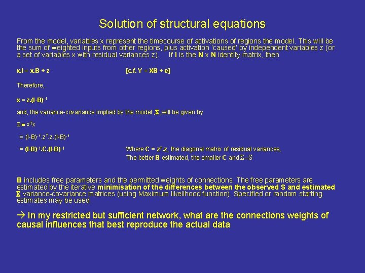 Solution of structural equations From the model, variables x represent the timecourse of activations
