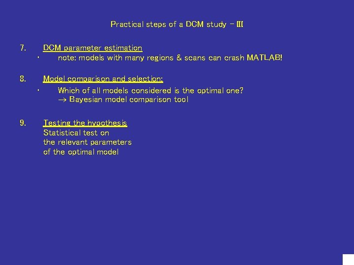 Practical steps of a DCM study - III 7. DCM parameter estimation • note: