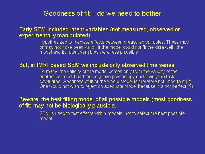 Goodness of fit – do we need to bother Early SEM included latent variables