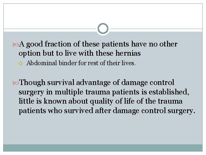 A good fraction of these patients have no other option but to live A good fraction of these patients have no other option but to live