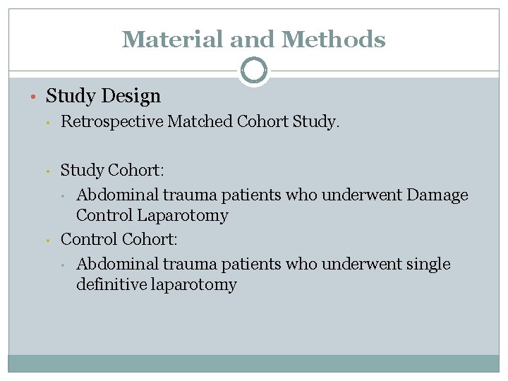 Material and Methods • Study Design • Retrospective Matched Cohort Study. • • Study Material and Methods • Study Design • Retrospective Matched Cohort Study. • • Study