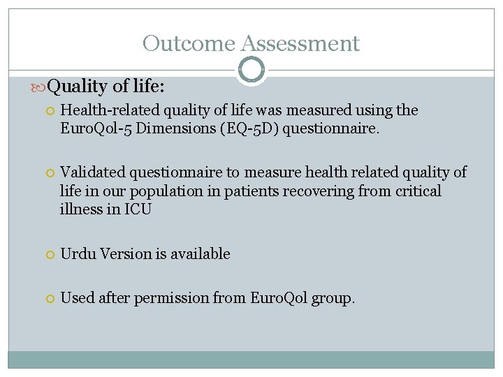 Outcome Assessment Quality of life: Health-related quality of life was measured using the Euro. Outcome Assessment Quality of life: Health-related quality of life was measured using the Euro.