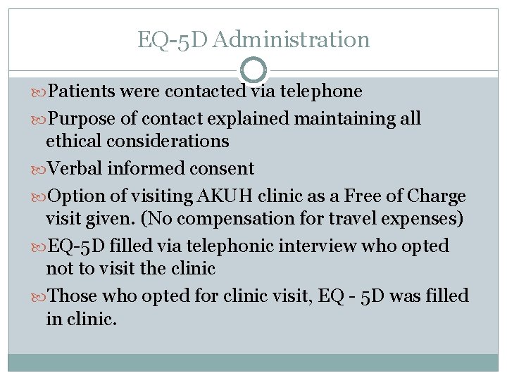 EQ-5 D Administration Patients were contacted via telephone Purpose of contact explained maintaining all EQ-5 D Administration Patients were contacted via telephone Purpose of contact explained maintaining all