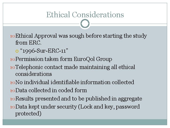 Ethical Considerations Ethical Approval was sough before starting the study from ERC. “ 1996 Ethical Considerations Ethical Approval was sough before starting the study from ERC. “ 1996