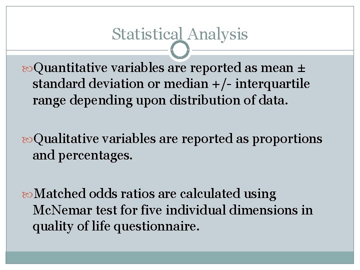 Statistical Analysis Quantitative variables are reported as mean ± standard deviation or median +/- Statistical Analysis Quantitative variables are reported as mean ± standard deviation or median +/-