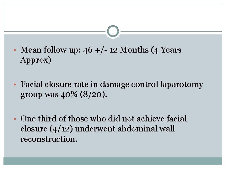• Mean follow up: 46 +/- 12 Months (4 Years Approx) • Facial • Mean follow up: 46 +/- 12 Months (4 Years Approx) • Facial