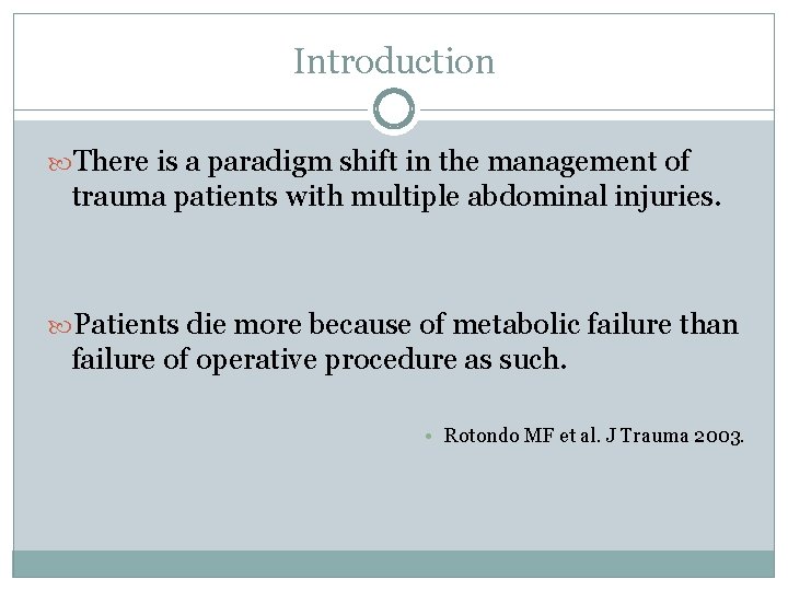 Introduction There is a paradigm shift in the management of trauma patients with multiple Introduction There is a paradigm shift in the management of trauma patients with multiple