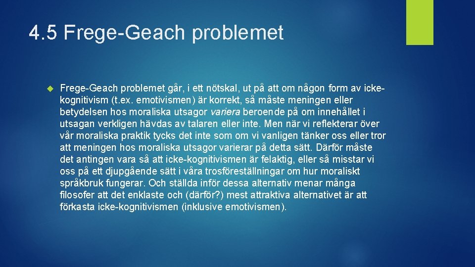 4. 5 Frege-Geach problemet går, i ett nötskal, ut på att om någon form