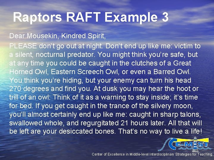 Raptors RAFT Example 3 Dear Mousekin, Kindred Spirit, PLEASE don’t go out at night. Raptors RAFT Example 3 Dear Mousekin, Kindred Spirit, PLEASE don’t go out at night.
