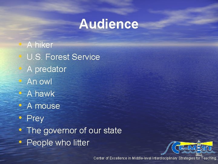 Audience • • • A hiker U. S. Forest Service A predator An owl Audience • • • A hiker U. S. Forest Service A predator An owl
