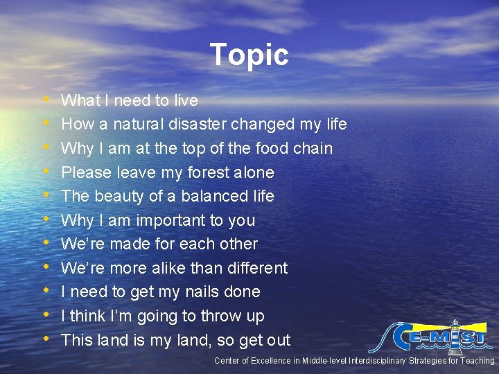 Topic • • • What I need to live How a natural disaster changed Topic • • • What I need to live How a natural disaster changed
