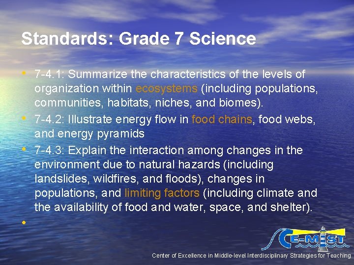 Standards: Grade 7 Science • 7 -4. 1: Summarize the characteristics of the levels Standards: Grade 7 Science • 7 -4. 1: Summarize the characteristics of the levels