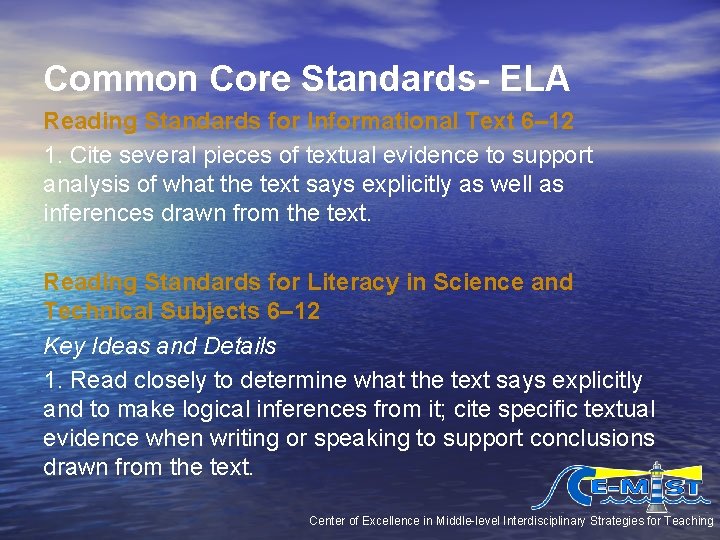 Common Core Standards- ELA Reading Standards for Informational Text 6– 12 1. Cite several Common Core Standards- ELA Reading Standards for Informational Text 6– 12 1. Cite several